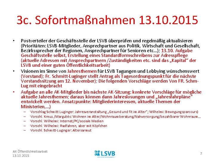 3 c. Sofortmaßnahmen 13. 10. 2015 • • • Postverteiler der Geschäftsstelle der LSVB