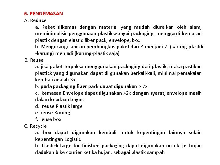 6. PENGEMASAN A. Reduce a. Paket dikemas dengan material yang mudah diuraikan oleh alam,