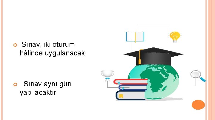  Sınav, iki oturum hâlinde uygulanacak Sınav aynı gün yapılacaktır. 