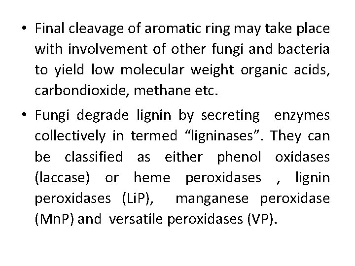  • Final cleavage of aromatic ring may take place with involvement of other