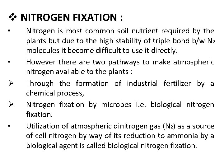 v NITROGEN FIXATION : • • Ø Ø • Nitrogen is most common soil