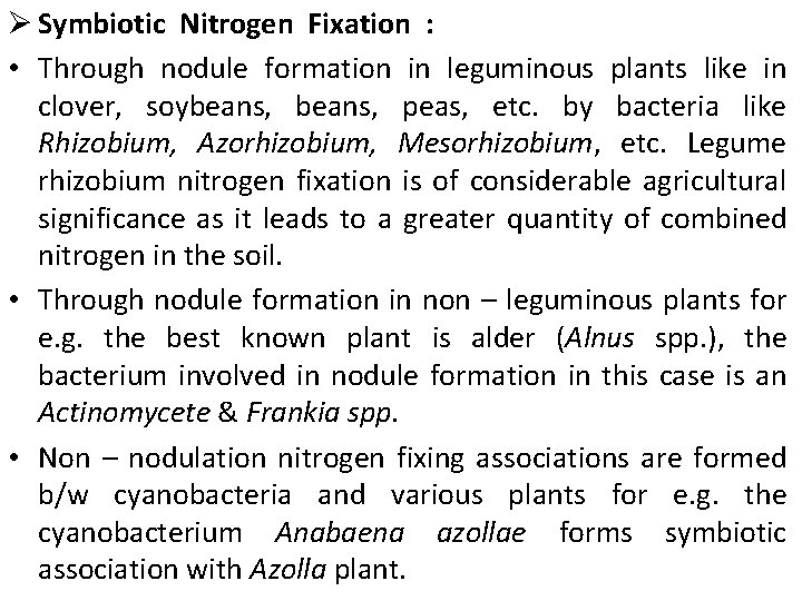 Ø Symbiotic Nitrogen Fixation : • Through nodule formation in leguminous plants like in