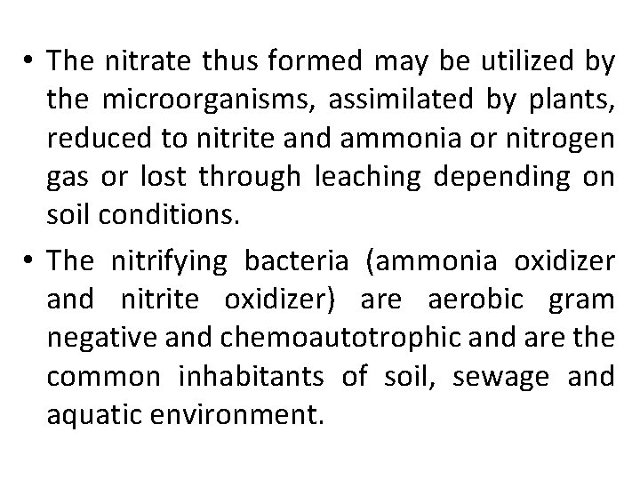  • The nitrate thus formed may be utilized by the microorganisms, assimilated by