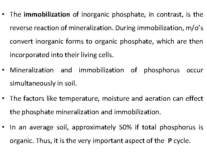 • The immobilization of inorganic phosphate, in contrast, is the reverse reaction of