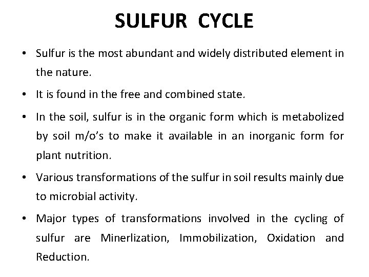SULFUR CYCLE • Sulfur is the most abundant and widely distributed element in the