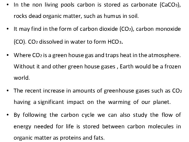  • In the non living pools carbon is stored as carbonate (Ca. CO