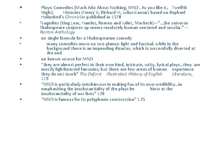• • Plays: Comedies (Much Ado About Nothing, MND , As you like • • Plays: Comedies (Much Ado About Nothing, MND , As you like