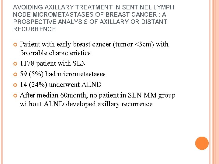 AVOIDING AXILLARY TREATMENT IN SENTINEL LYMPH NODE MICROMETASTASES OF BREAST CANCER : A PROSPECTIVE