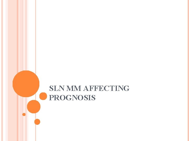 SLN MM AFFECTING PROGNOSIS 