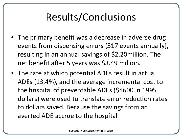 Results/Conclusions • The primary benefit was a decrease in adverse drug events from dispensing