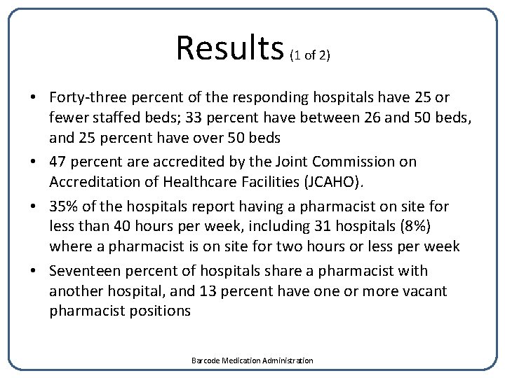 Results (1 of 2) • Forty-three percent of the responding hospitals have 25 or