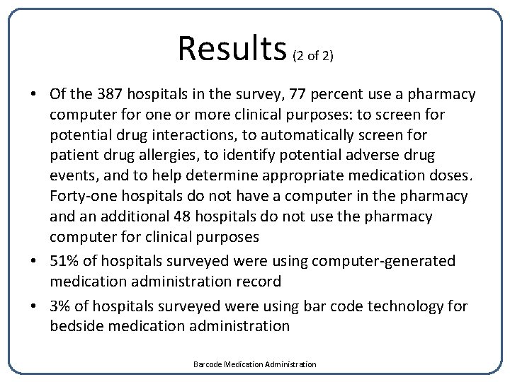 Results (2 of 2) • Of the 387 hospitals in the survey, 77 percent