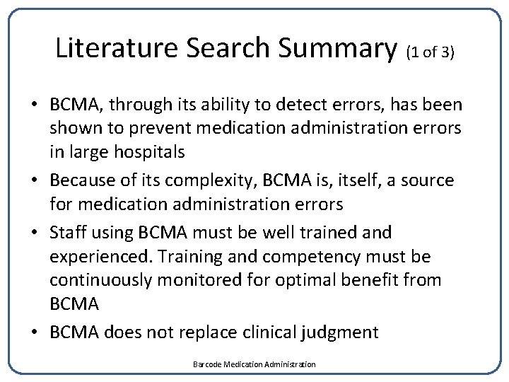 Literature Search Summary (1 of 3) • BCMA, through its ability to detect errors,