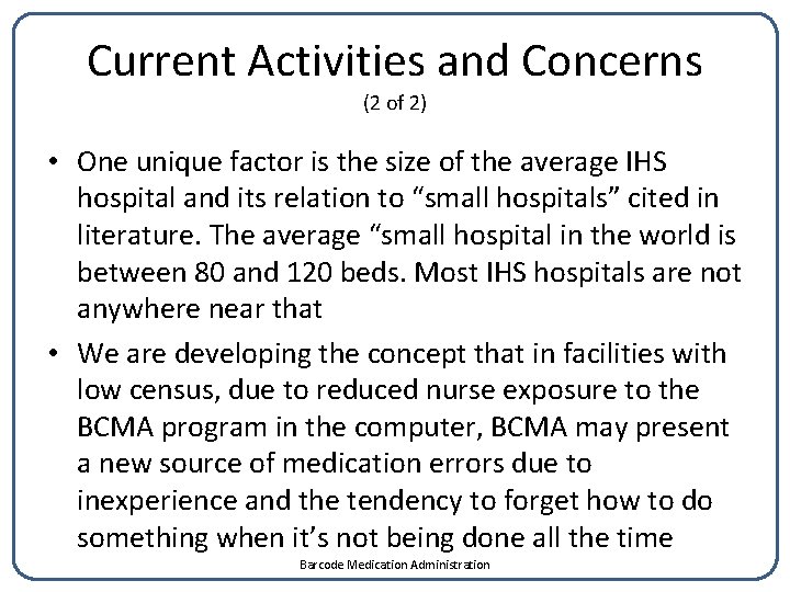 Current Activities and Concerns (2 of 2) • One unique factor is the size