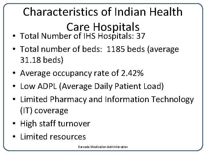 Characteristics of Indian Health Care Hospitals • Total Number of IHS Hospitals: 37 •