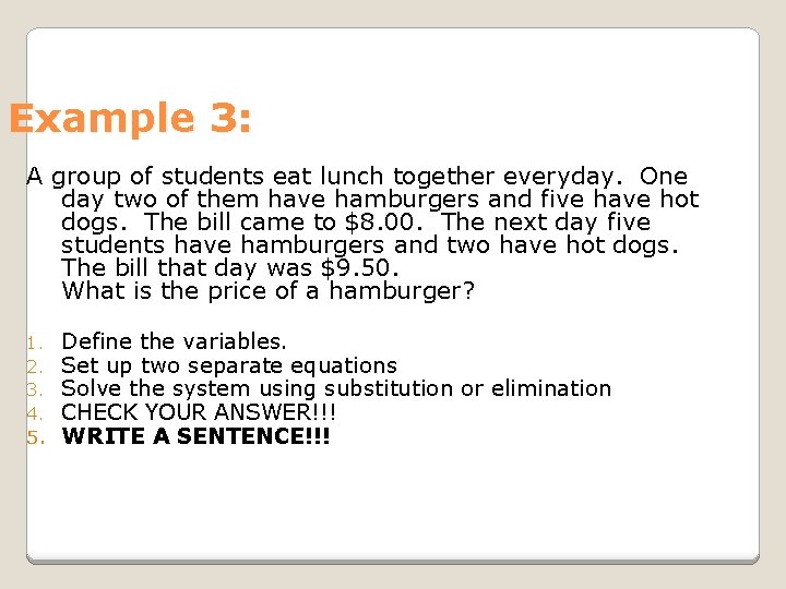 Example 3: A group of students eat lunch together everyday. One day two of