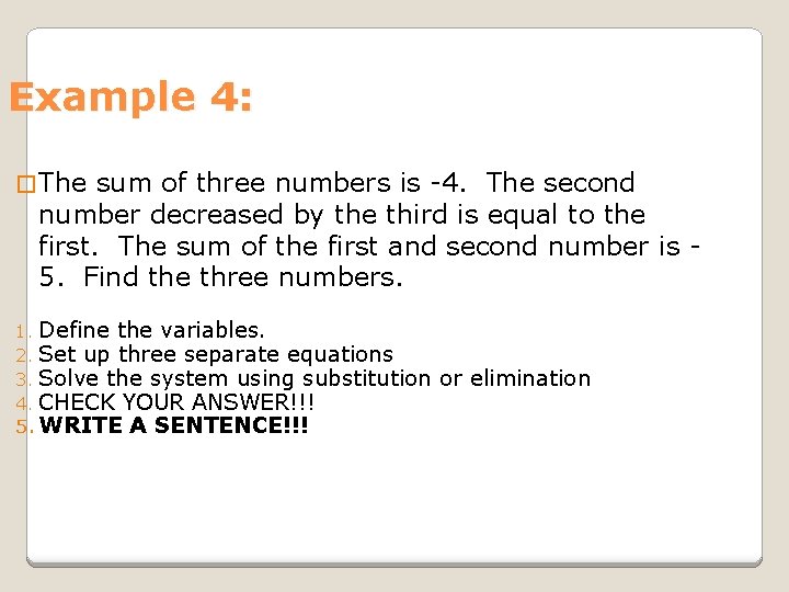 Example 4: � The sum of three numbers is -4. The second number decreased