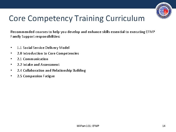 Core Competency Training Curriculum Recommended courses to help you develop and enhance skills essential