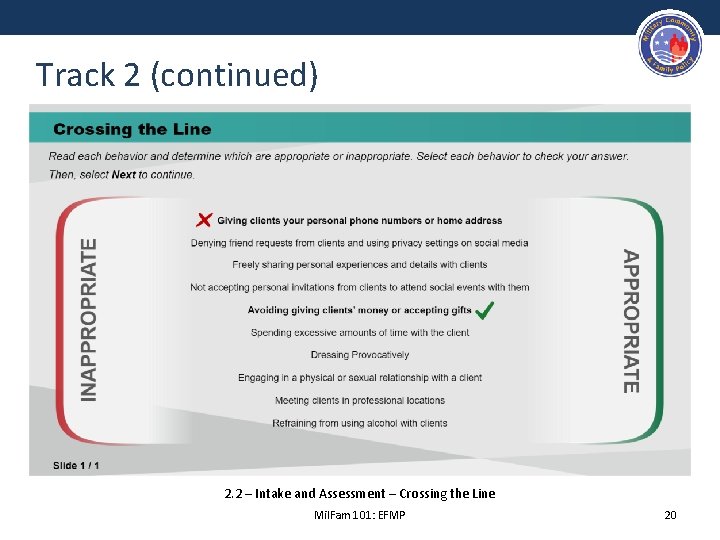 Track 2 (continued) 2. 2 – Intake and Assessment – Crossing the Line Mil.