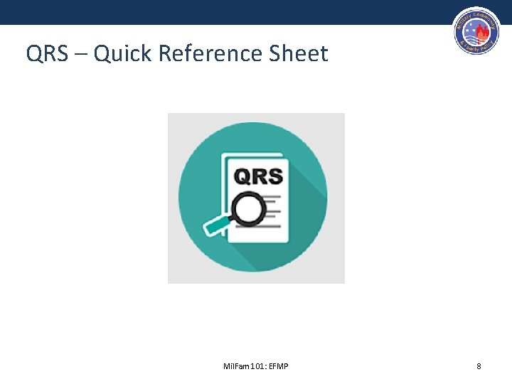 QRS – Quick Reference Sheet Mil. Fam 101: EFMP 8 