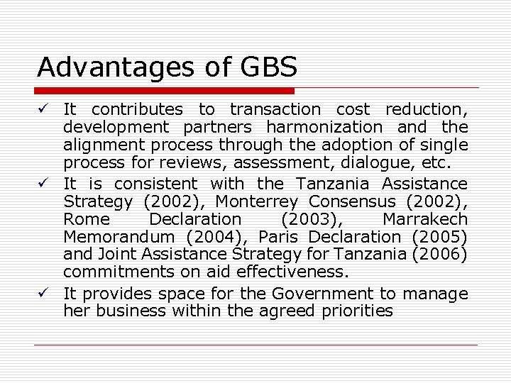 Advantages of GBS ü It contributes to transaction cost reduction, development partners harmonization and