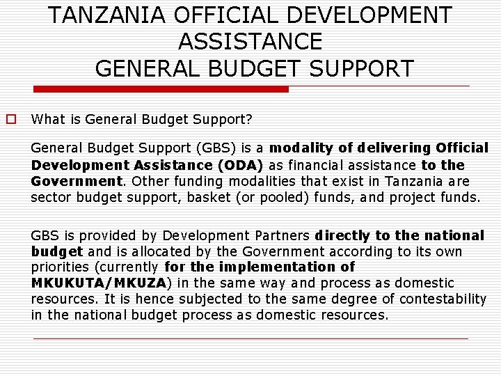 TANZANIA OFFICIAL DEVELOPMENT ASSISTANCE GENERAL BUDGET SUPPORT o What is General Budget Support? General