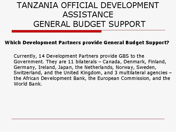 TANZANIA OFFICIAL DEVELOPMENT ASSISTANCE GENERAL BUDGET SUPPORT Which Development Partners provide General Budget Support?