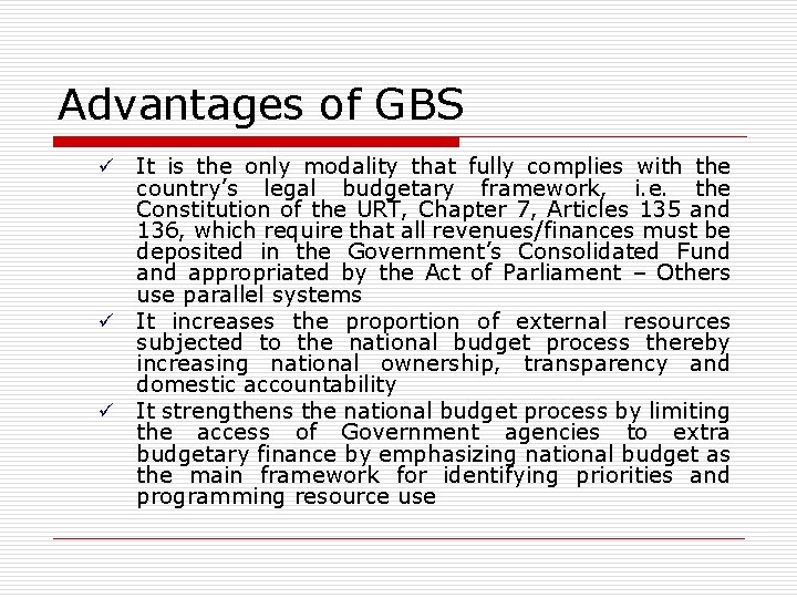 Advantages of GBS It is the only modality that fully complies with the country’s
