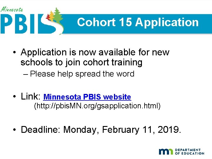 Cohort 15 Application • Application is now available for new schools to join cohort