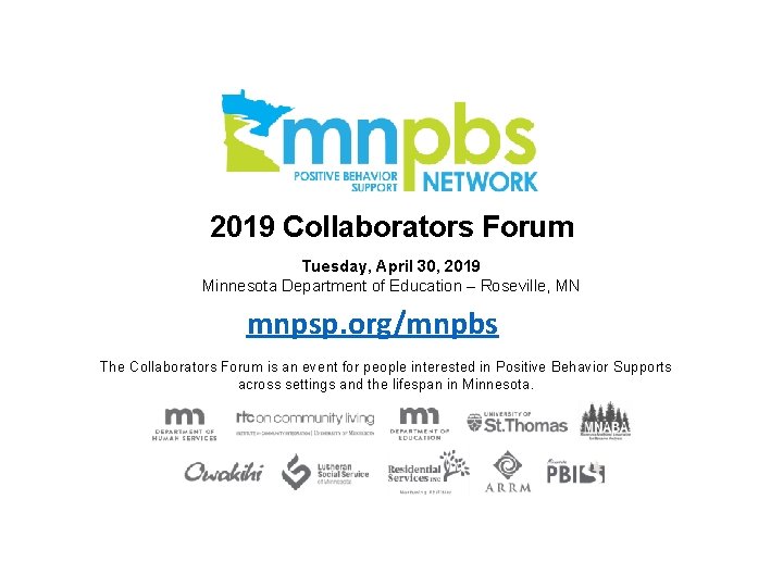 2019 Collaborators Forum Tuesday, April 30, 2019 Minnesota Department of Education – Roseville, MN