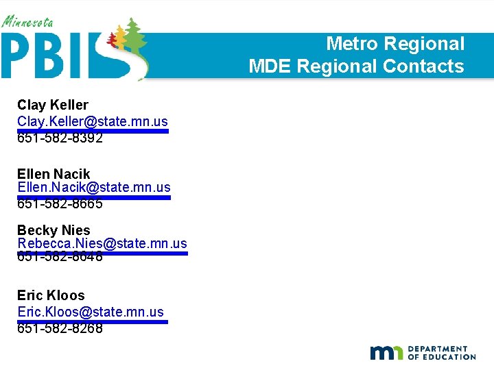Metro Regional MDE Regional Contacts Clay Keller Clay. Keller@state. mn. us 651 -582 -8392