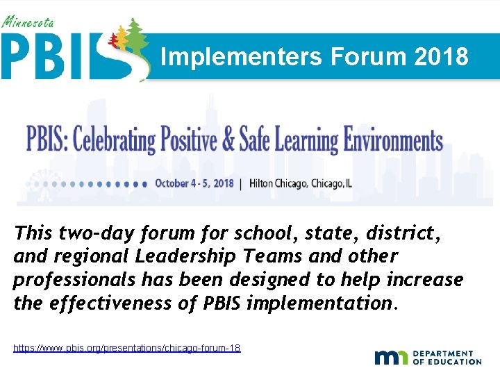 Implementers Forum 2018 This two-day forum for school, state, district, and regional Leadership Teams