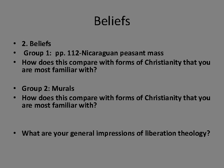 Beliefs • 2. Beliefs • Group 1: pp. 112 -Nicaraguan peasant mass • How