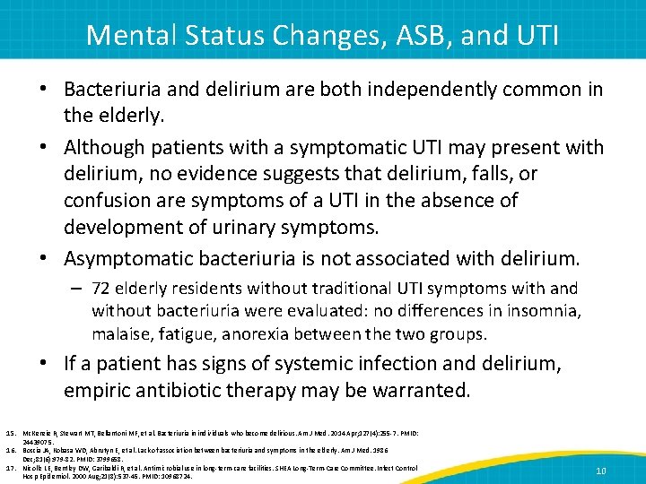 Mental Status Changes, ASB, and UTI • Bacteriuria and delirium are both independently common