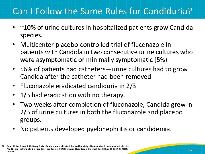Can I Follow the Same Rules for Candiduria? • ~10% of urine cultures in