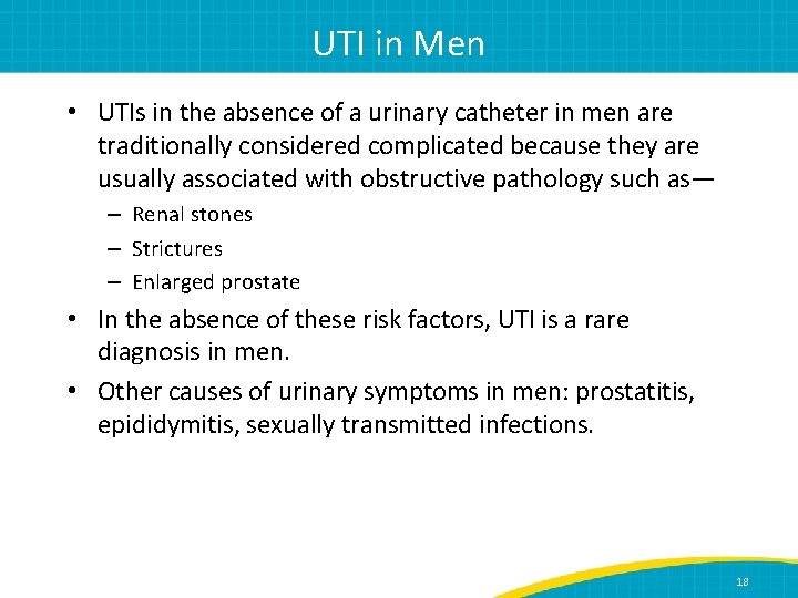 UTI in Men • UTIs in the absence of a urinary catheter in men