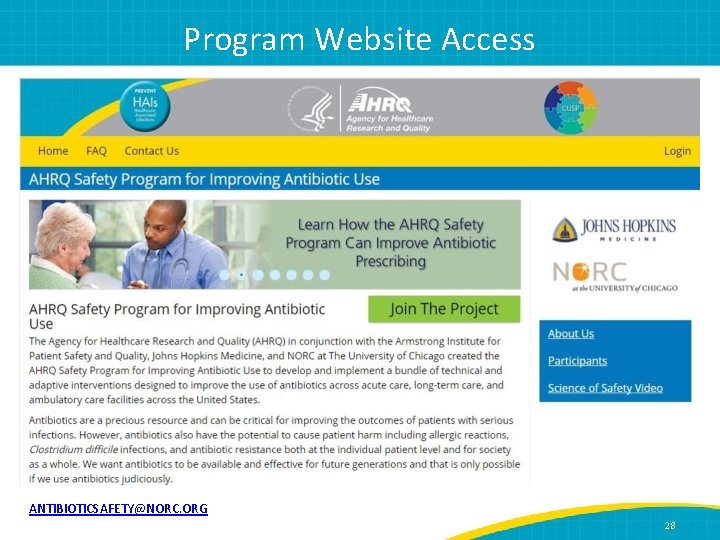 Program Website Access ANTIBIOTICSAFETY@NORC. ORG 28 