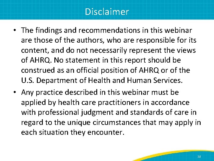 Disclaimer • The findings and recommendations in this webinar are those of the authors,