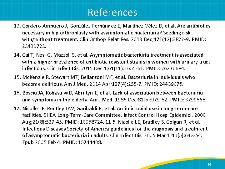 References 13. Cordero-Ampuero J, González-Fernández E, Martínez-Vélez D, et al. Are antibiotics necessary in