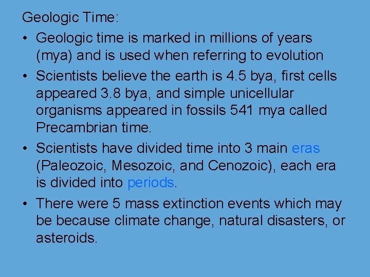 Geologic Time: • Geologic time is marked in millions of years (mya) and is