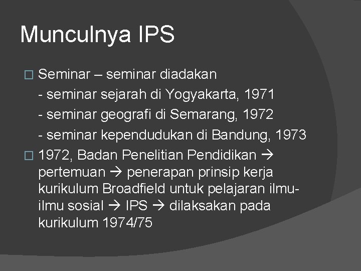 Munculnya IPS Seminar – seminar diadakan - seminar sejarah di Yogyakarta, 1971 - seminar
