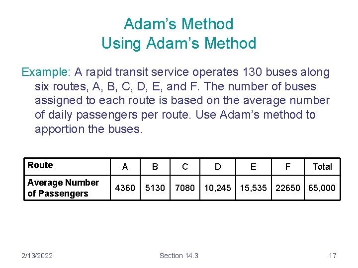 Adam’s Method Using Adam’s Method Example: A rapid transit service operates 130 buses along