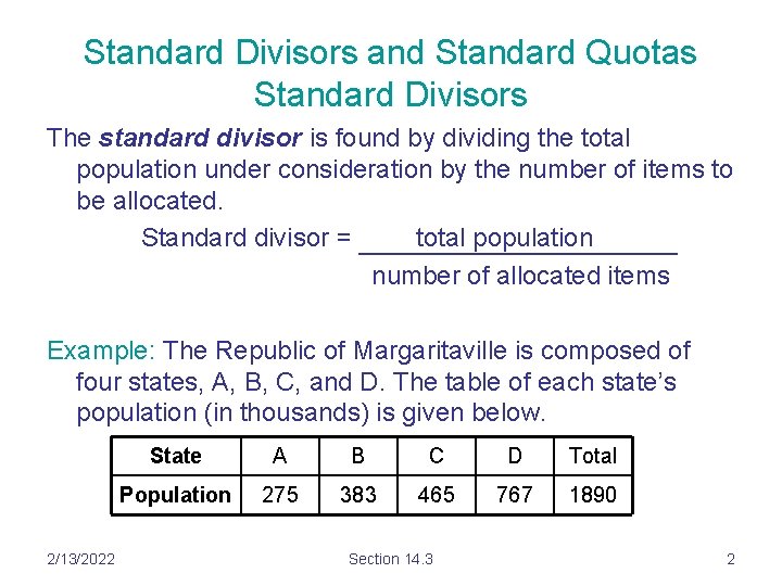 Standard Divisors and Standard Quotas Standard Divisors The standard divisor is found by dividing