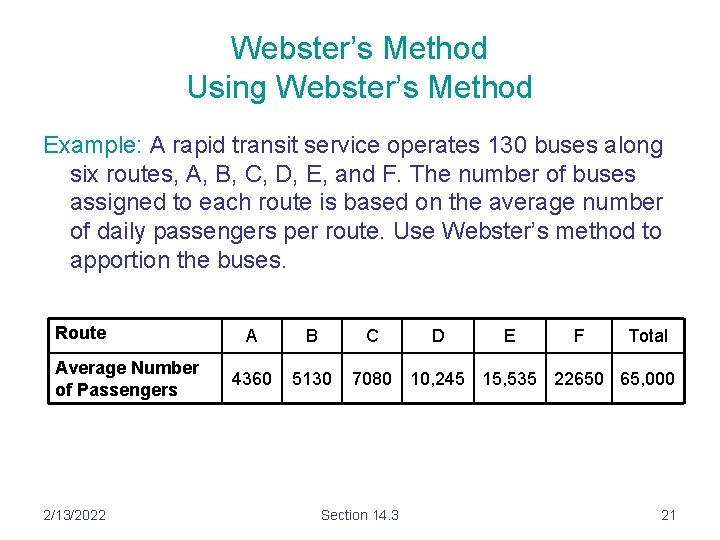 Webster’s Method Using Webster’s Method Example: A rapid transit service operates 130 buses along