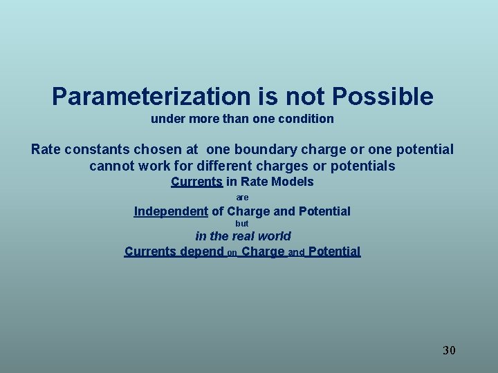 Parameterization is not Possible under more than one condition Rate constants chosen at one