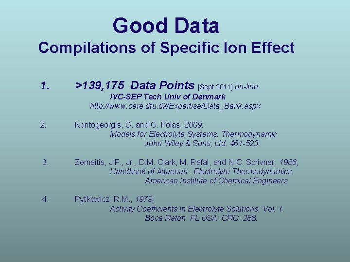 Good Data Compilations of Specific Ion Effect 1. >139, 175 Data Points [Sept 2011]