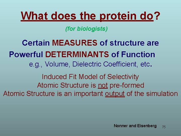 What does the protein do? (for biologists) Certain MEASURES of structure are Powerful DETERMINANTS