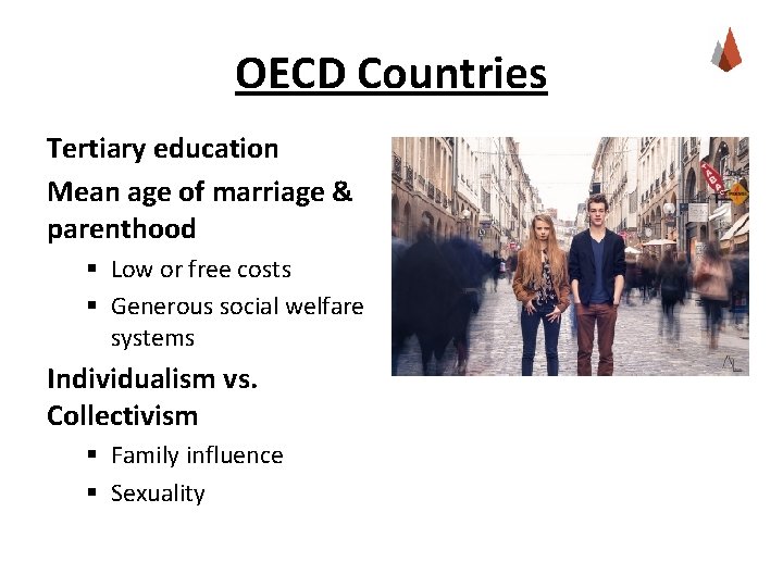 OECD Countries Tertiary education Mean age of marriage & parenthood § Low or free