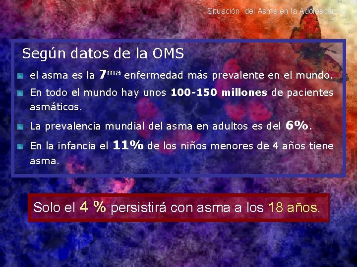 Situación del Asma en la Adolescencia · Según datos de la OMS el asma