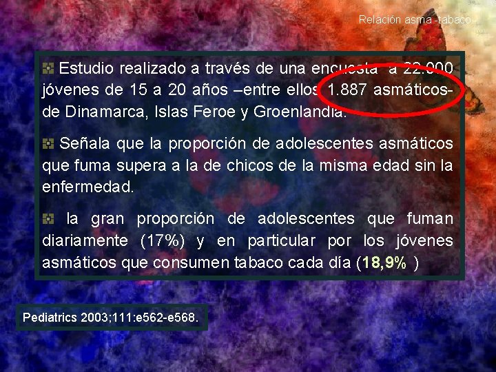 Relación asma -tabaco Estudio realizado a través de una encuesta a 22. 000 jóvenes